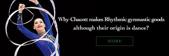 Why Chacott makes Rhythmic gymnastic goods although their origin is dance? 